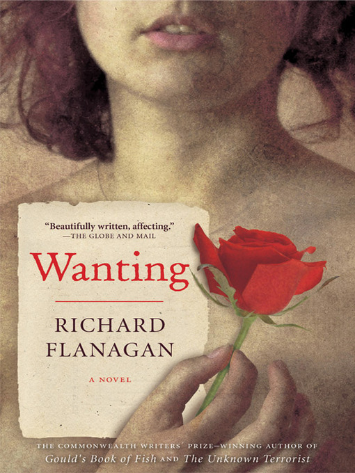 Title details for Wanting by Richard Flanagan - Wait list